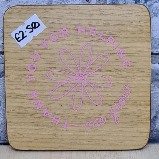 Thank you for helping me grow - Pink Wooden Coaster