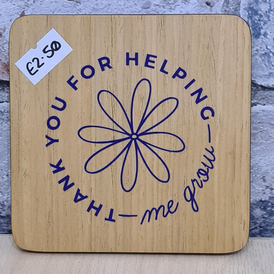Thank you for helping me grow - Purple Wooden Coaster