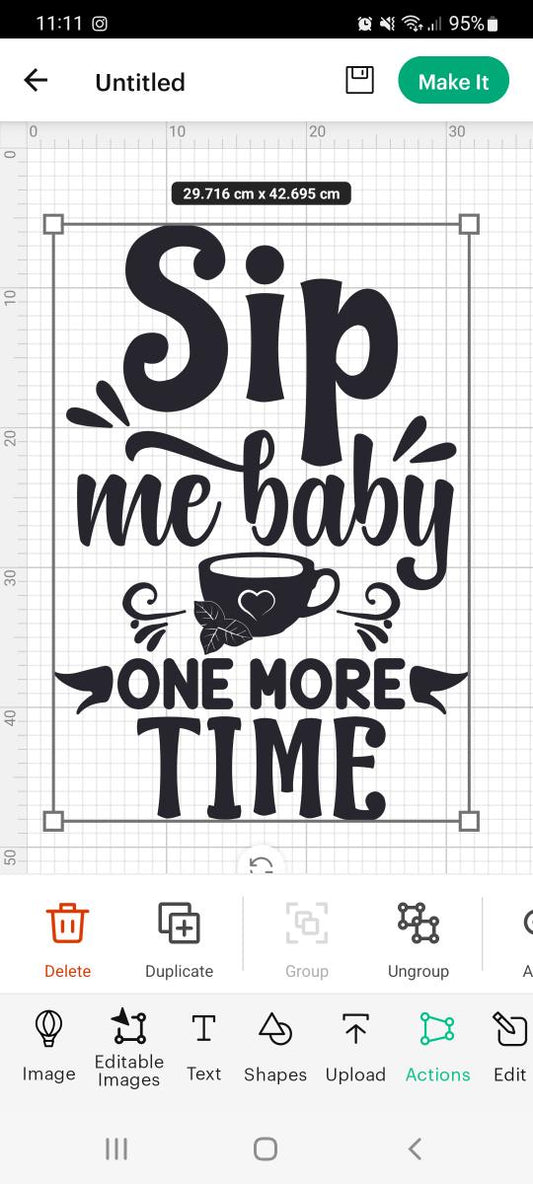 Sip Me Baby One More Time Vinal Decal