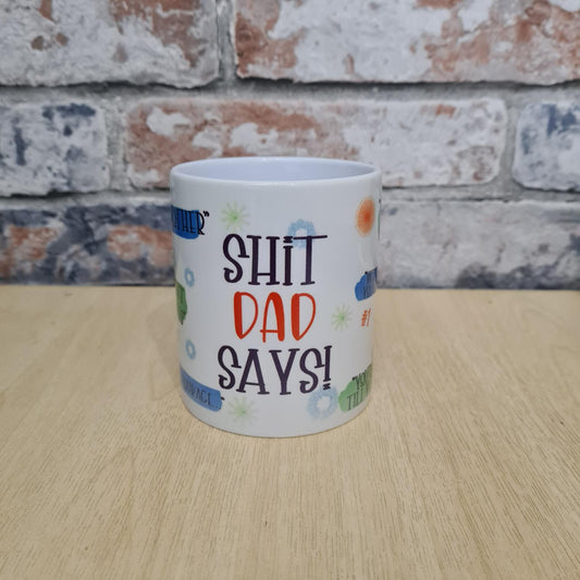 S**t Dad Says Mug
