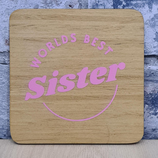 Worlds Best Sister - Pink Wooden Coaster